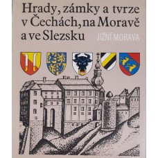 Ladislav Hosák & Metoděj Zemek - Hrady, zámky a tvrze v Čechách, na Moravě a ve Slezsku I – Jižní Morava